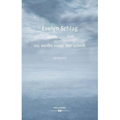 Evelyn Schlag - Ins weiße meer der schrift