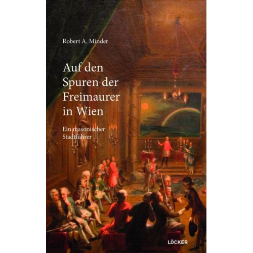 Robert A. Minder - Auf den Spuren der Freimaurer in Wien