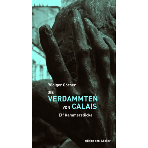 Rüdiger Görner - Die Verdammten von Calais