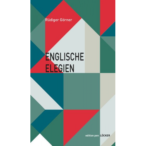 Rüdiger Görner - Englische Elegien