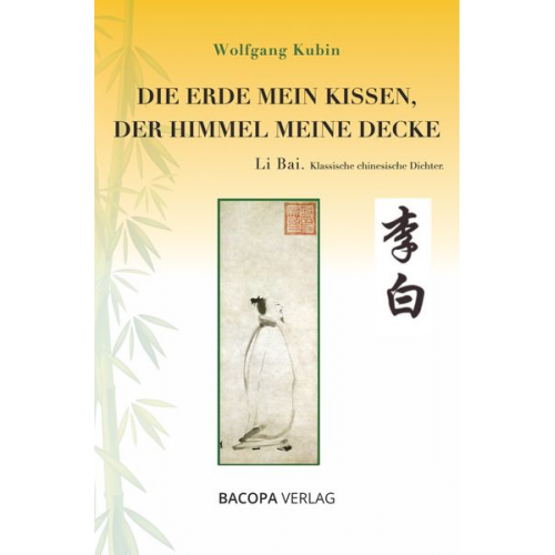 Wolfgang Kubin - Die Erde mein Kissen, der Himmel meine Decke.