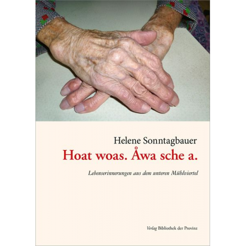 Helene Sonntagbauer - Hoat woas. Åwa sche a.