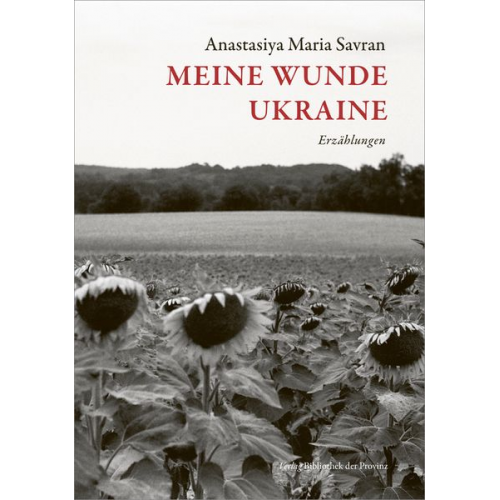 Anastasiya Maria Savran - Meine Wunde Ukraine