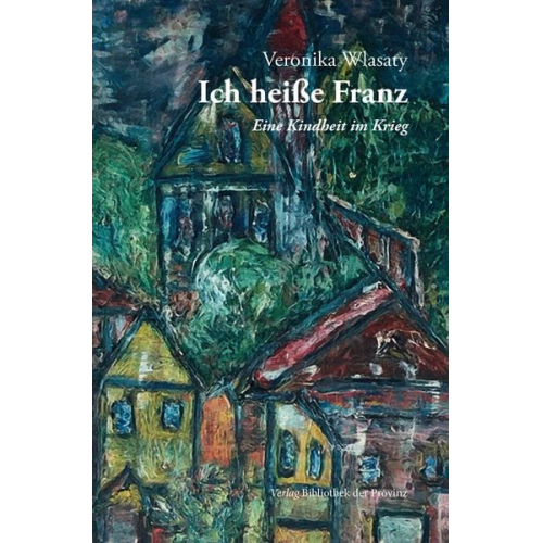 Veronika Wlasaty - Ich heiße Franz