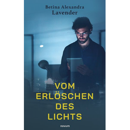 Betina Alexandra Lavender - Vom Erlöschen des Lichts