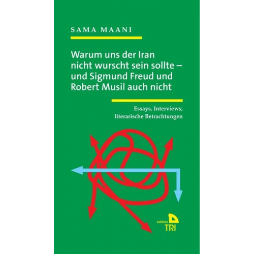 Sama Maani - Warum uns der Iran nicht wurscht sein sollte – und Sigmund Freud und Robert Musil auch nicht