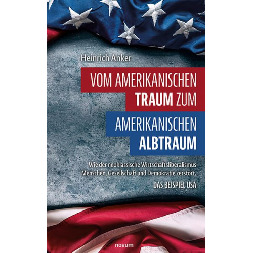 Heinrich Anker - Vom amerikanischen Traum zum amerikanischen Albtraum