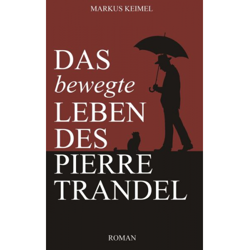 Markus Keimel - Das bewegte Leben des Pierre Trandel