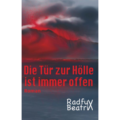 Beatrix Radfux - Die Tür zur Hölle ist immer offen