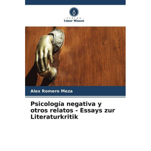 Alex Romero Meza - Psicología negativa y otros relatos - Essays zur Literaturkritik