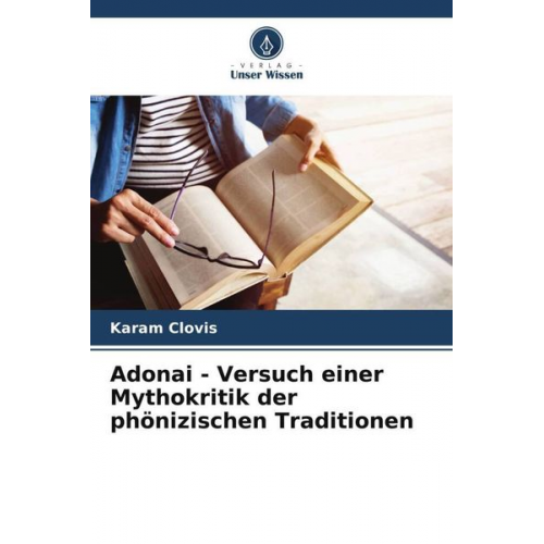 Karam Clovis - Adonai - Versuch einer Mythokritik der phönizischen Traditionen
