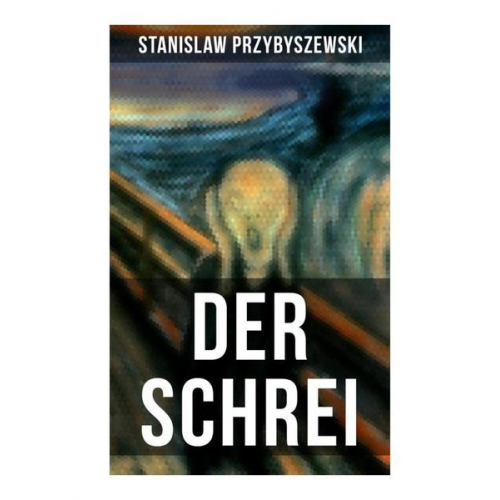 Stanislaw Przybyszewski - Der Schrei