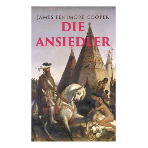 James Fenimore Cooper - Die Ansiedler