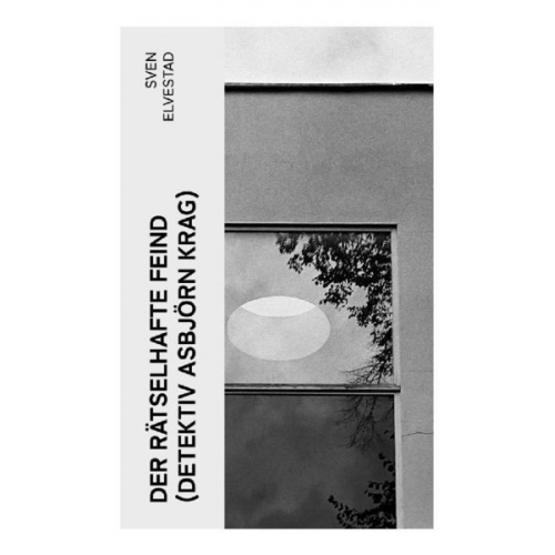 Sven Elvestad - Der rätselhafte Feind (Detektiv Asbjörn Krag)