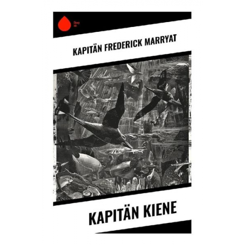 Frederick Kapitän Marryat - Kapitän Kiene