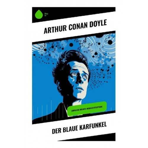 Arthur Conan Doyle - Der blaue Karfunkel