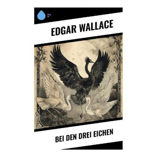 Edgar Wallace - Bei den drei Eichen