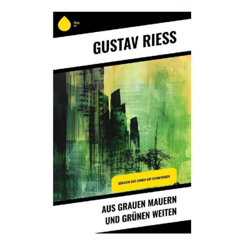 Gustav Riess - Aus grauen Mauern und grünen Weiten