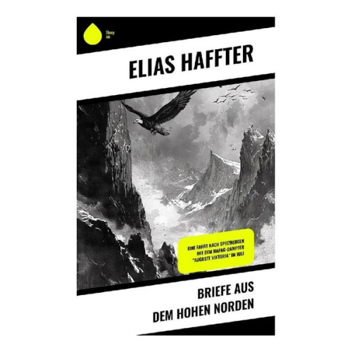 Elias Haffter - Briefe aus dem hohen Norden