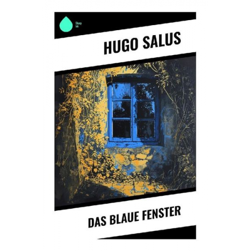 Hugo Salus - Das blaue Fenster
