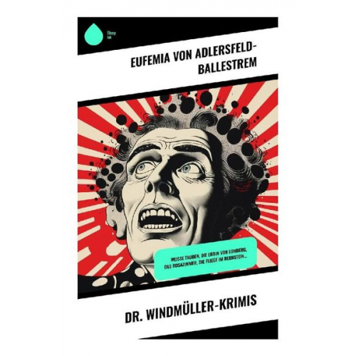 Eufemia Adlersfeld-Ballestrem - Dr. Windmüller-Krimis