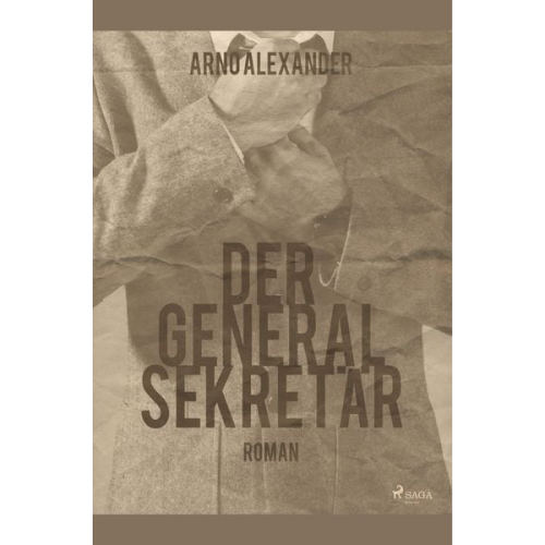 Arno Alexander - Der Generalsekretär