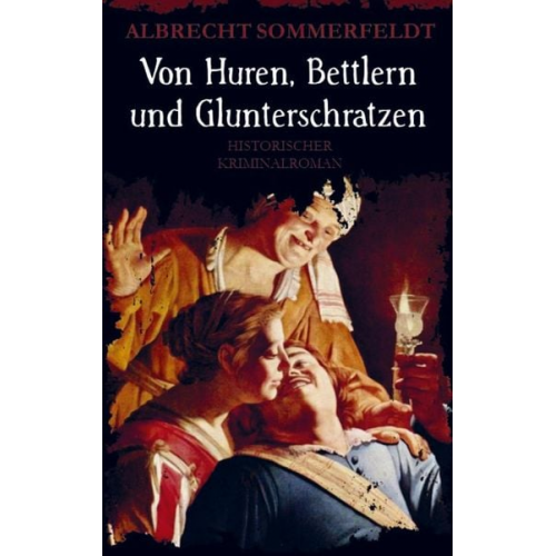 Albrecht Sommerfeldt - Von Huren, Bettlern und Glunterschratzen