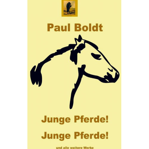 Paul Boldt - Junge Pferde! Junge Pferde!