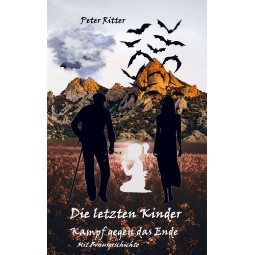 Peter Ritter - Die letzten Kinder: Kampf gegen das Ende