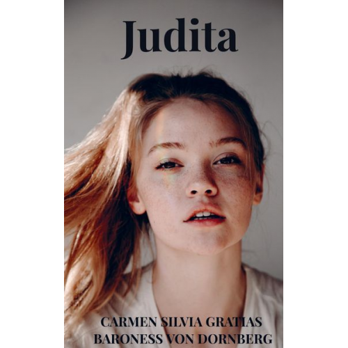 Carmen Silvia Gratias Baroness Dornberg - Judita