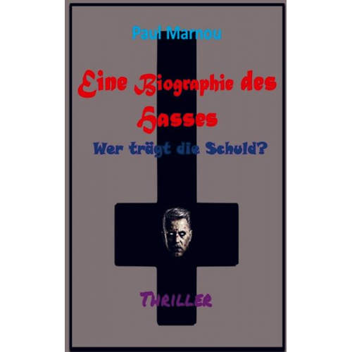 Paul Marnou - Eine Biographie des Hasses