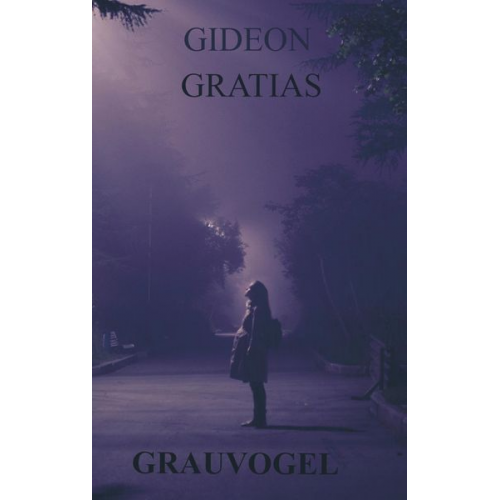 Gideon Gratias - Grauvogel