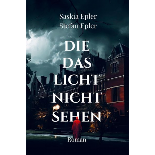 Saskia und Stefan Epler - Die das Licht nicht sehen