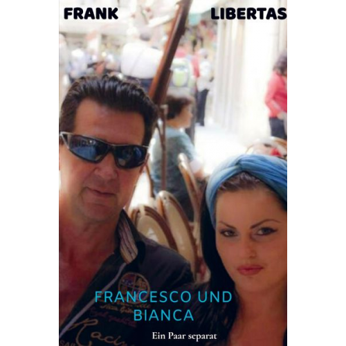 Frank Libertas - Francesco und Bianca