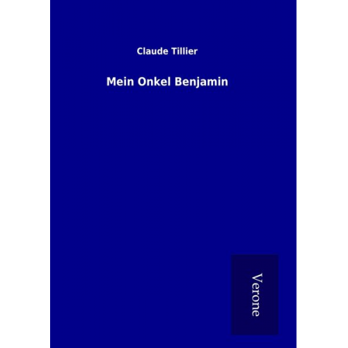 Claude Tillier - Mein Onkel Benjamin