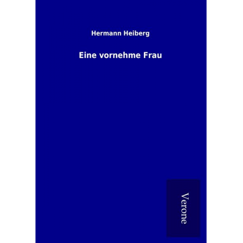 Hermann Heiberg - Eine vornehme Frau