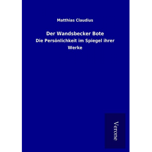 Matthias Claudius - Der Wandsbecker Bote