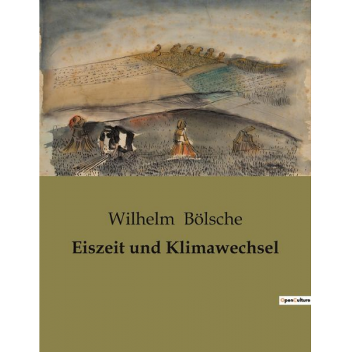 Wilhelm Bölsche - Eiszeit und Klimawechsel