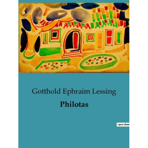 Gotthold Ephraim Lessing - Philotas