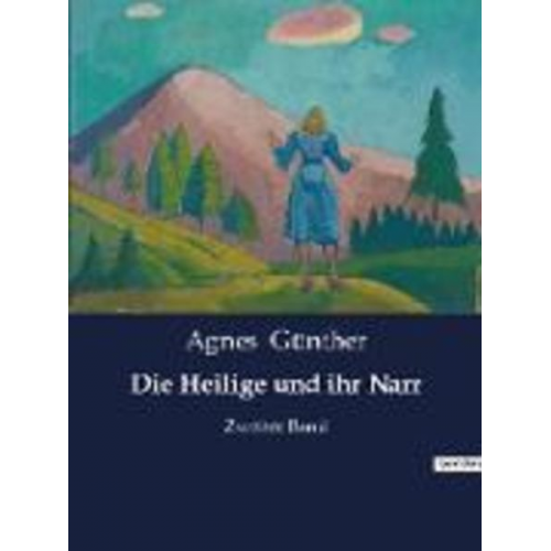 Agnes Günther - Die Heilige und ihr Narr