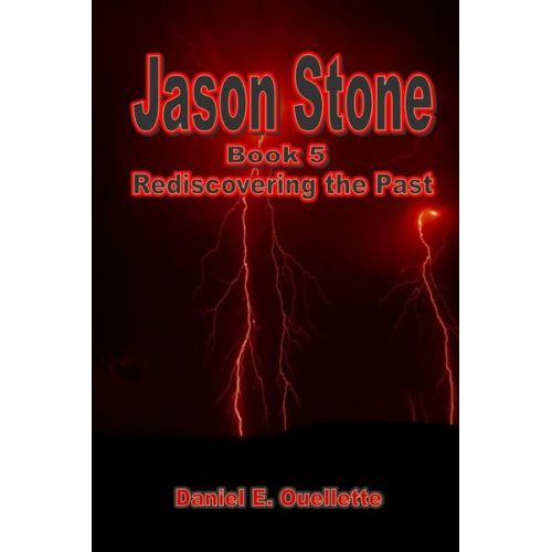 Daniel E. Ouellette - Jason Stone (Book V) Rediscovering The Past