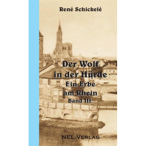 Rene Schickele - Der Wolf in der Hürde