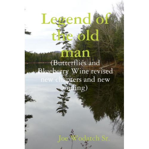 Joe Wodatch Sr. - Legend of the old man