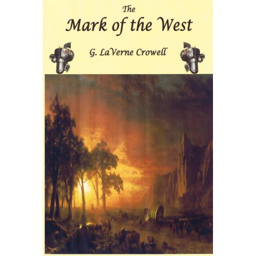 G. Laverne Crowell - The Mark of the West