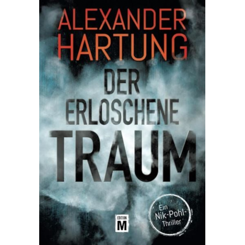 Alexander Hartung - Der erloschene Traum