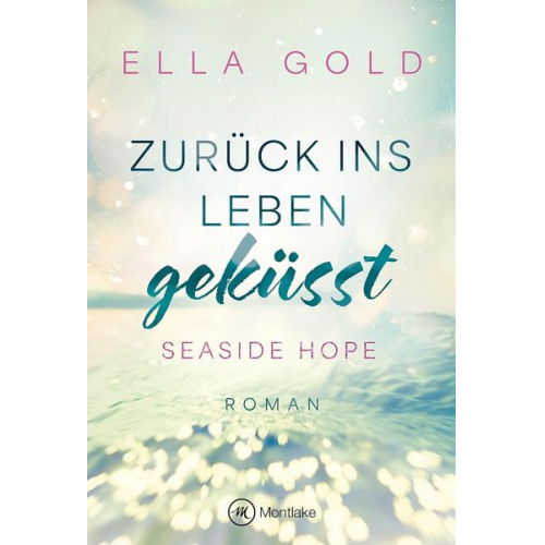 Ella Gold - Zurück ins Leben geküsst