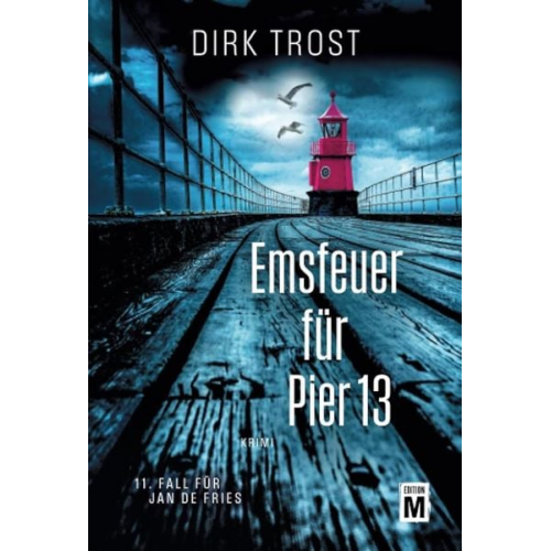 Dirk Trost - Emsfeuer für Pier 13