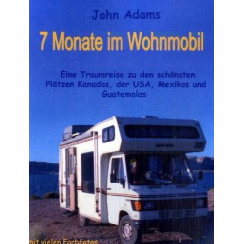 John Adams - 7 Monate im Wohnmobil