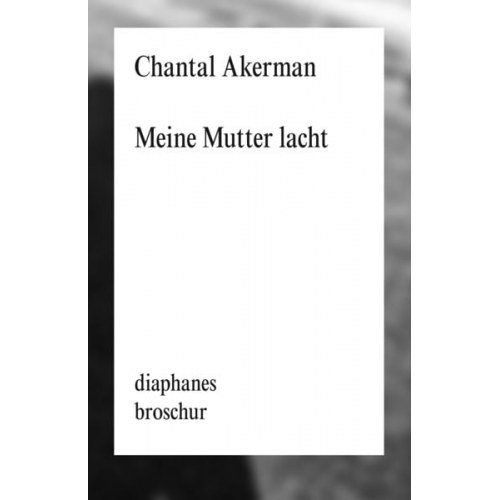 Chantal Akerman - Meine Mutter lacht
