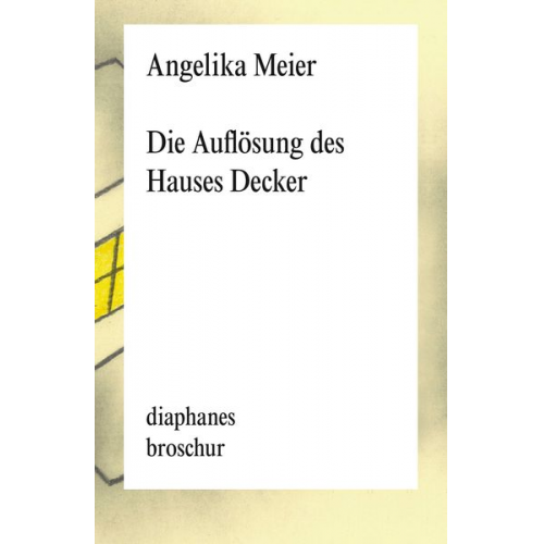 Angelika Meier - Die Auflösung des Hauses Decker